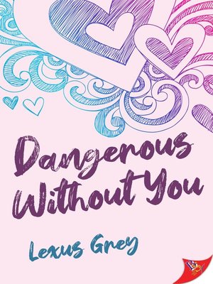 cover image of Dangerous Without You